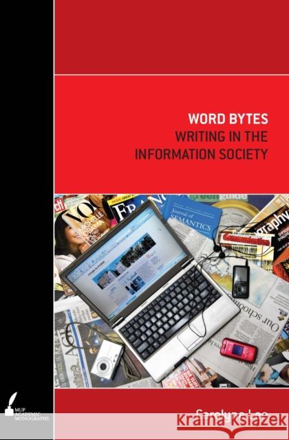 Word Bytes: Writing in the Information Society Lee, Carolyne 9780522856651 Turpin DEDS Orphans - książka
