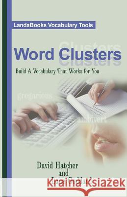Word Clusters: Build A Vocabulary That Works For You Hatcher, David P. 9780972992046 Landabooks - książka