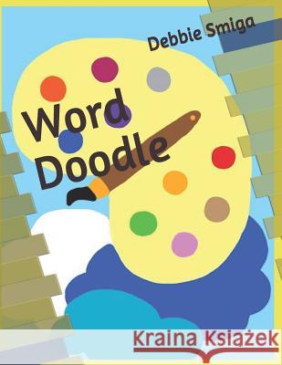 Word Doodle Debbie Smiga 9781724044495 Independently Published - książka