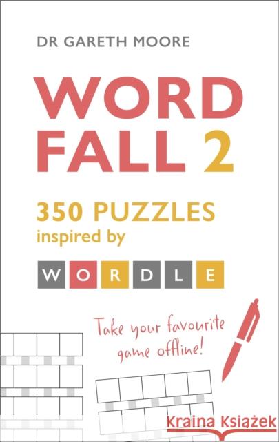 Word Fall 2: 350 puzzles inspired by Wordle Dr Gareth Moore 9781399708654 Hodder & Stoughton - książka