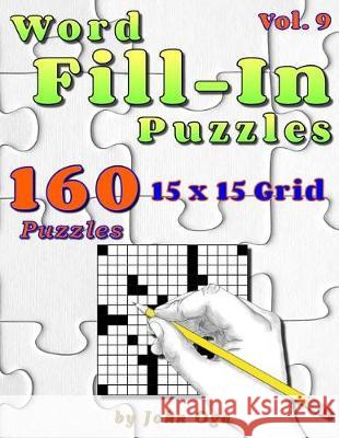 Word Fill-In Puzzles: Fill In Puzzle Book, 160 Puzzles: Vol. 9 John Oga 9781974534807 Createspace Independent Publishing Platform - książka