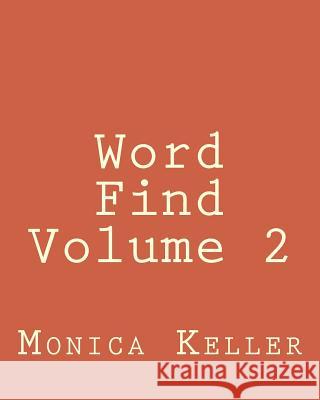 Word Find Volume 2 Monica Keller 9781493622078 Createspace - książka