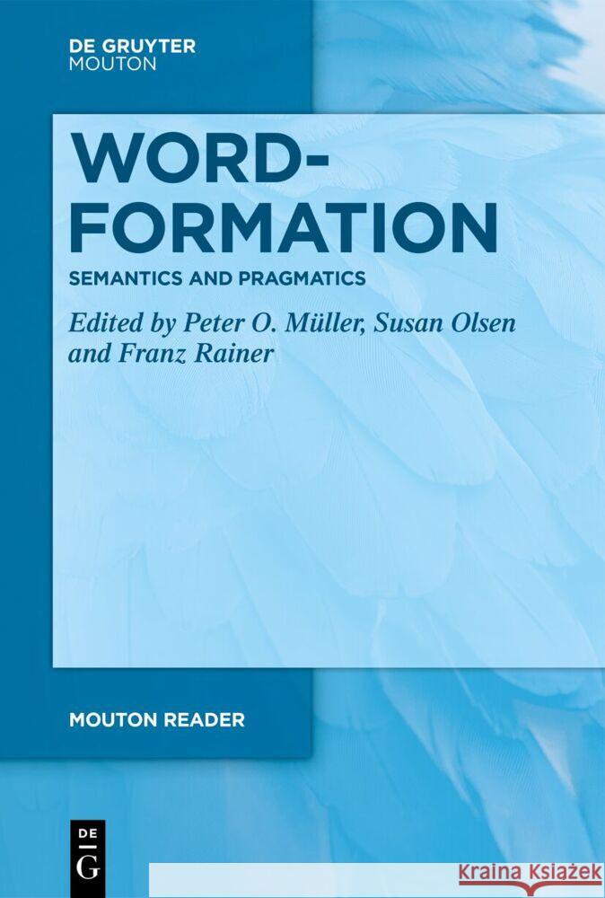 Word-Formation - Semantics and Pragmatics Peter Otto M?ller Susan Olsen Franz Rainer 9783111413761 de Gruyter Mouton - książka