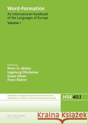 Word-Formation: An International Handbook of the Languages of Europe Müller, Peter O. 9783110246247 De Gruyter Mouton - książka