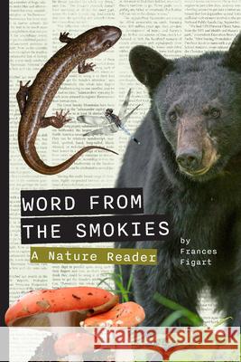 Word from the Smokies: A Nature Reader Frances Figart Holly Kays Elly Wells 9780937207277 Smokies Life - książka