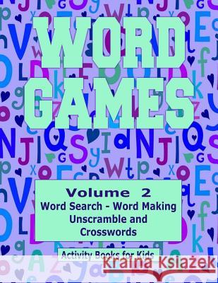 Word Games Volume 2: With Word Search, Word Making, Unscramble and Crosswords Kaye Dennan 9781515073055 Createspace - książka