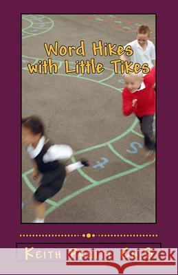 Word Hikes with Little Tikes Keith Pruit 9781530709281 Createspace Independent Publishing Platform - książka