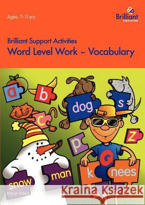 Word Level Work - Vocabulary (Brilliant Support Activities) Yates, Irene 9781903853078  - książka