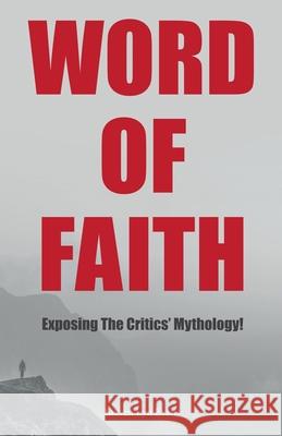 Word of Faith: Exposing the Critics' Mythology! Steven Lyn Evans 9781973638223 WestBow Press - książka