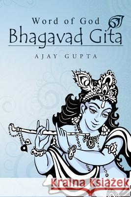 Word of God Bhagavad Gita Ajay Gupta 9789386009890 Notion Press - książka