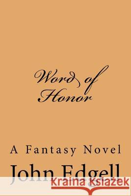 Word of Honor John Edgell 9781500853808 Createspace - książka