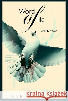 Word of Life: Volume Two Henry a. Idonij Oak Island Publications 9781534795822 Createspace Independent Publishing Platform - książka