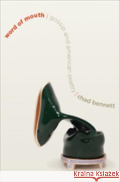 Word of Mouth: Gossip and American Poetry Chad Bennett 9781421425375 Johns Hopkins University Press - książka