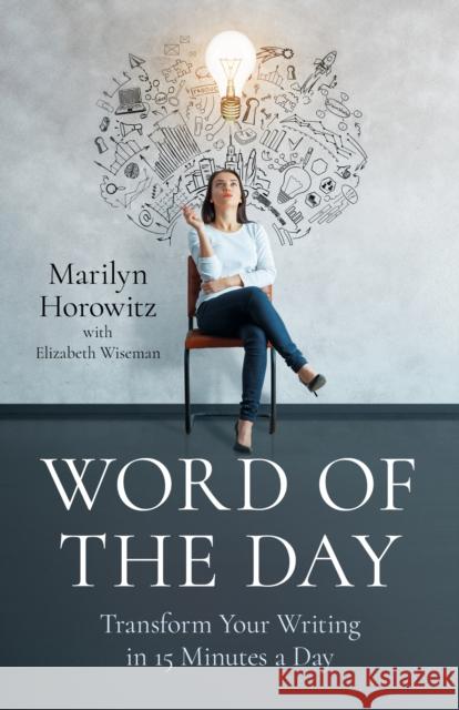 Word of the Day: Transform Your Writing in 15 Minutes a Day Marilyn Horowitz 9781803415161  - książka