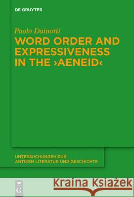 Word Order and Expressiveness in the Aeneid Dainotti, Paolo 9783110384222 De Gruyter - książka