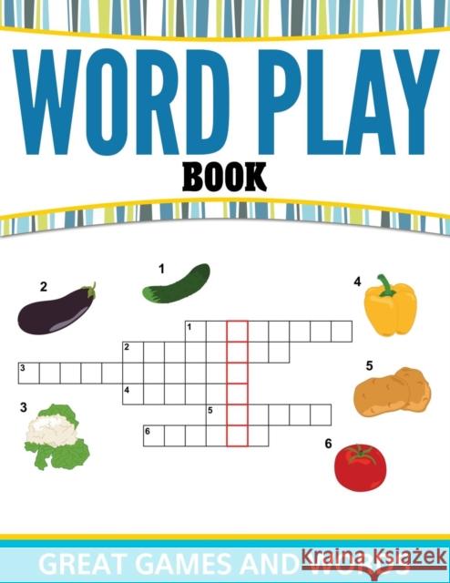 Word Play Book: Great Games and Words Speedy Publishing LLC 9781681459639 Speedy Publishing Books - książka