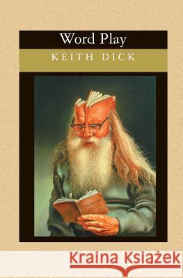 Word Play: Extraordinary Poetry By An Ordinary Guy Dick, Keith 9781591096030 Booksurge Publishing - książka