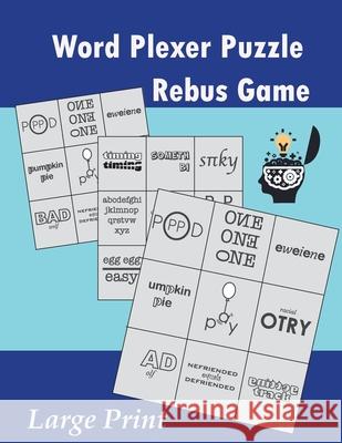 Word Plexer Puzzle: Rebus Puzzles Word Phrase Games Teasers Book Large Print Sophia Zamora 9781089233954 Independently Published - książka