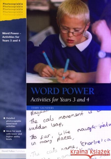 Word Power: Activities for Years 3 and 4 Saunders, Terry 9781843121411 TAYLOR & FRANCIS LTD - książka