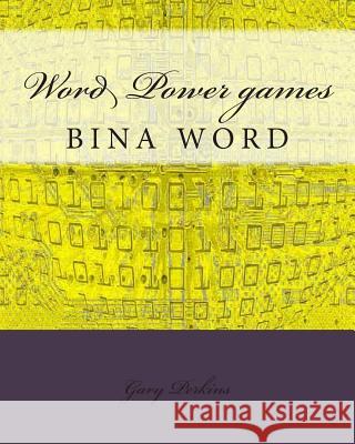 Word Power games - Bina Word Perkins, Gary 9781502703033 Createspace - książka