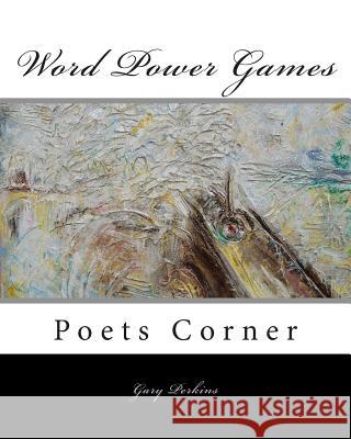 Word Power Games - Poets Corner Gary Perkins 9781503020559 Createspace - książka