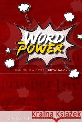 Word Power Scripture and Prayer Devotional Victoria Norment-Mathis 9781794715004 Lulu.com - książka