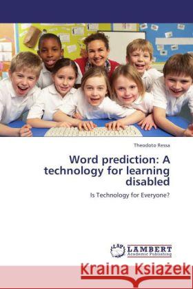 Word prediction: A technology for learning disabled : Is Technology for Everyone? Ressa, Theodoto 9783846552445 LAP Lambert Academic Publishing - książka