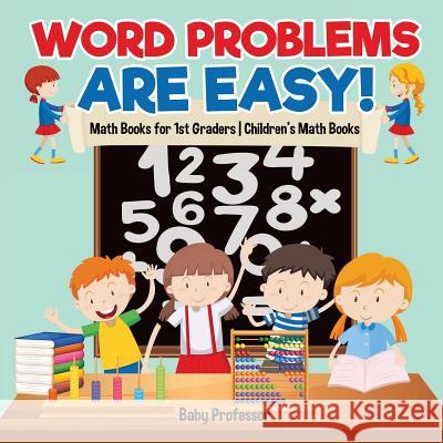 Word Problems are Easy! Math Books for 1st Graders Children's Math Books Baby Professor 9781541927926 Baby Professor - książka
