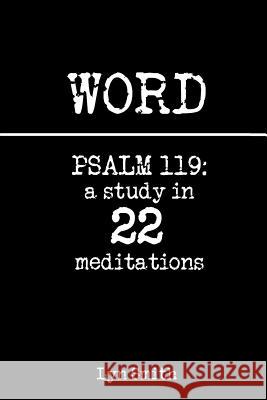 Word: Psalm 119: a study in 22 meditations Smith, Lyn 9781533199256 Createspace Independent Publishing Platform - książka