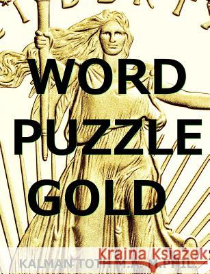 Word Puzzle Gold: Brain Database Workout Kalman Tot 9781532827020 Createspace Independent Publishing Platform - książka