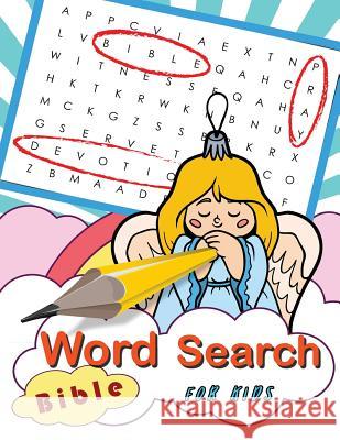 Word Search Bible for Kids: Word Search Books for Kids Ages 6-8 Letter Tracing Workbook Creator 9781981452552 Createspace Independent Publishing Platform - książka