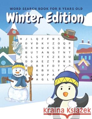 Word Search Book For 8 Years Old Winter Edition: Large Print Word Search For Kids With Solutions And Different Levels Of Difficulty Happy Lion Publisher 9798569149995 Independently Published - książka