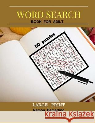 Word Search Books For Adult Large Print: Fun Game 50 Puzzles Find and circle the words and entertainment to stimulate the brain Ramon Demartino 9781547129423 Createspace Independent Publishing Platform - książka