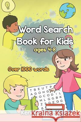 Word Search Books for Kids Ages 4-8: More Than 1000 Words, Fun and Challenging Puzzles That Improve Your Kids Would Enjoy While Improve Their Vocabula Kenny Jefferson 9781790602681 Independently Published - książka