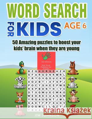 Word Search for Kids Age 6 - 50 Amazing Puzzles to Boost Your Kids' Brain When They Are Young Jim Johnson 9781090210975 Independently Published - książka