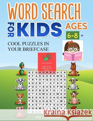 WORD SEARCH FOR KIDS AGES 6-8 + Cool puzzles in your briefcase Jim Johnson 9781095589182 Independently Published - książka