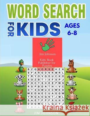 Word Search for Kids Ages 6-8: Compendium of Two Manuals - The Only Guide You Need for Words Jim Johnson 9781091499300 Independently Published - książka