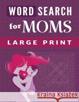 Word Search for Moms: 100 Large-Print Puzzles for Women Bgh Publishing 9781955421003 BGH Publishing - książka
