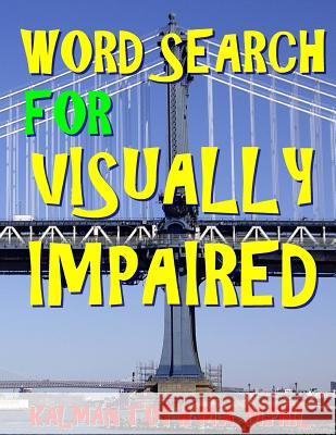 Word Search for Visually Impaired: 133 Extra Large Print Puzzles Kalman Tot 9781977685766 Createspace Independent Publishing Platform - książka