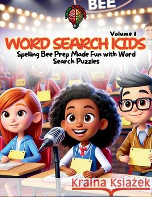 Word Search Kids: Spelling Bee Prep Made Fun with Word Search Puzzles Young & Brilliant 9781967527014 Young & Brilliant Publishing - książka