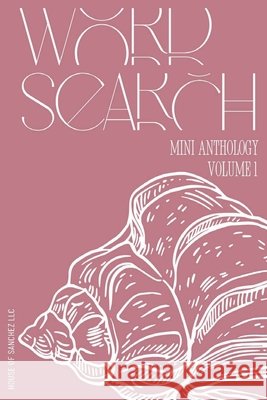 Word Search Mini Anthology: Volume 1 House of Sanchez LLC 9781963693065 House of Sanchez LLC - książka