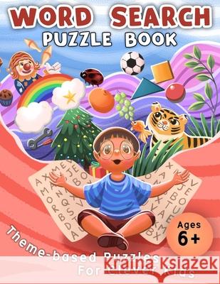 Word Search Puzzle Book: Theme-based Puzzles For Clever Kids Ages 6+ Hugabugz, Happy 9798598435298 Independently Published - książka
