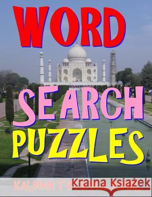 Word Search Puzzles: 133 Large Print Themed Word Search Puzzles Kalman Tot 9781548845391 Createspace Independent Publishing Platform - książka