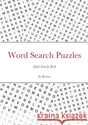 Word Search Puzzles, Adult Activity Book D. Brewer 9781300223511 Lulu.com - książka