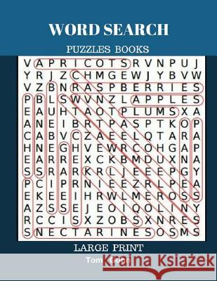 Word Search Puzzles Books Large Print: Find Words 50 Puzzles All Answer Fun Game Tom Gohn 9781547217182 Createspace Independent Publishing Platform - książka
