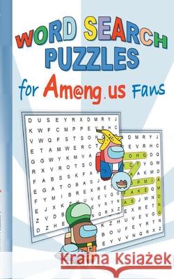 Word Search Puzzles for Am@ng.us Fans: quiz, book, App, computer, pc, game, apple, videogame, kids, children, Impostor, Crewmate, activity, gift, birthday, christmas, easter, Santa claus, school Ricky Roogle 9783752658583 Books on Demand - książka