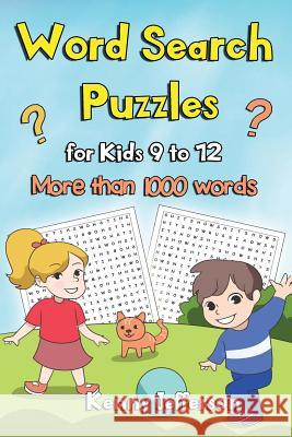 Word Search Puzzles for Kids Ages 9 to 12: More Than 1000 Words and 100 Fun Puzzles Games for Kids Ages from 9 to 12 Kenny Jefferson 9781790604876 Independently Published - książka