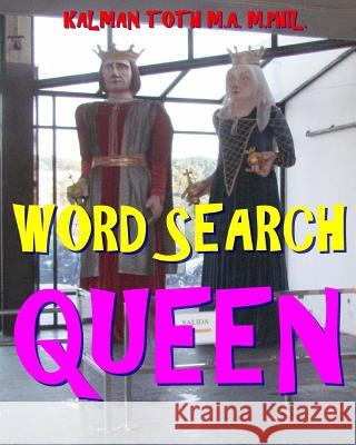 Word Search Queen: 300 Amazing Puzzles Fit for Royals Kalman Tot 9781977817211 Createspace Independent Publishing Platform - książka