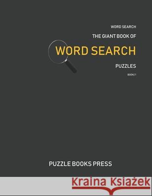 Word Search: The Giant Book Of Word Search Puzzles Book 1 Puzzle Books Press 9781672292436 Independently Published - książka