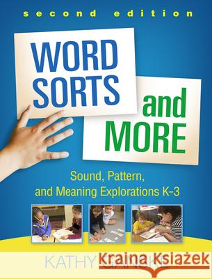 Word Sorts and More: Sound, Pattern, and Meaning Explorations K-3 Ganske, Kathy 9781462533336 Guilford Publications - książka